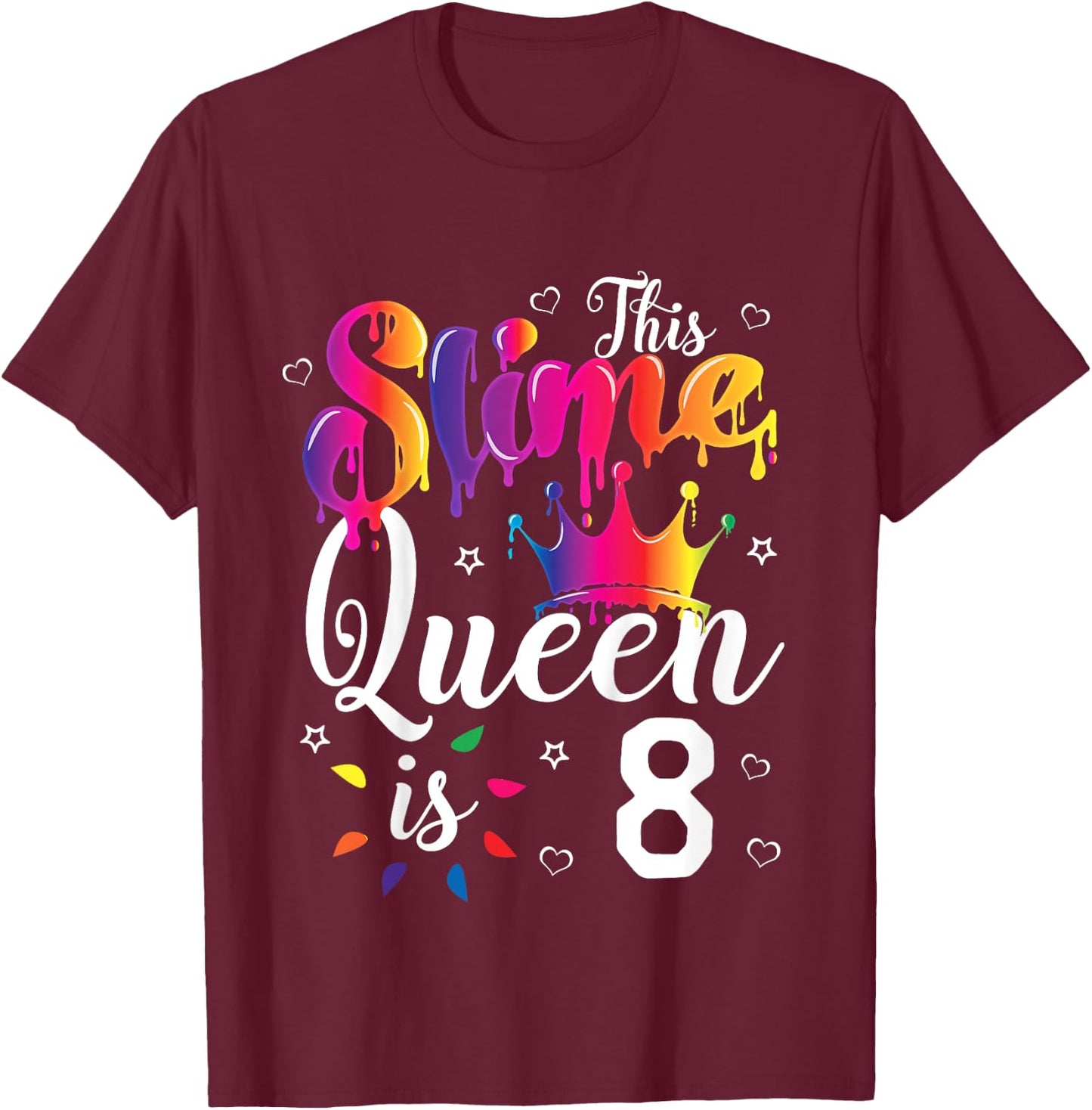 slime queen crown Birthday 8th Gift girls 8 years old T-Shirt - T-Shirt | Maroon