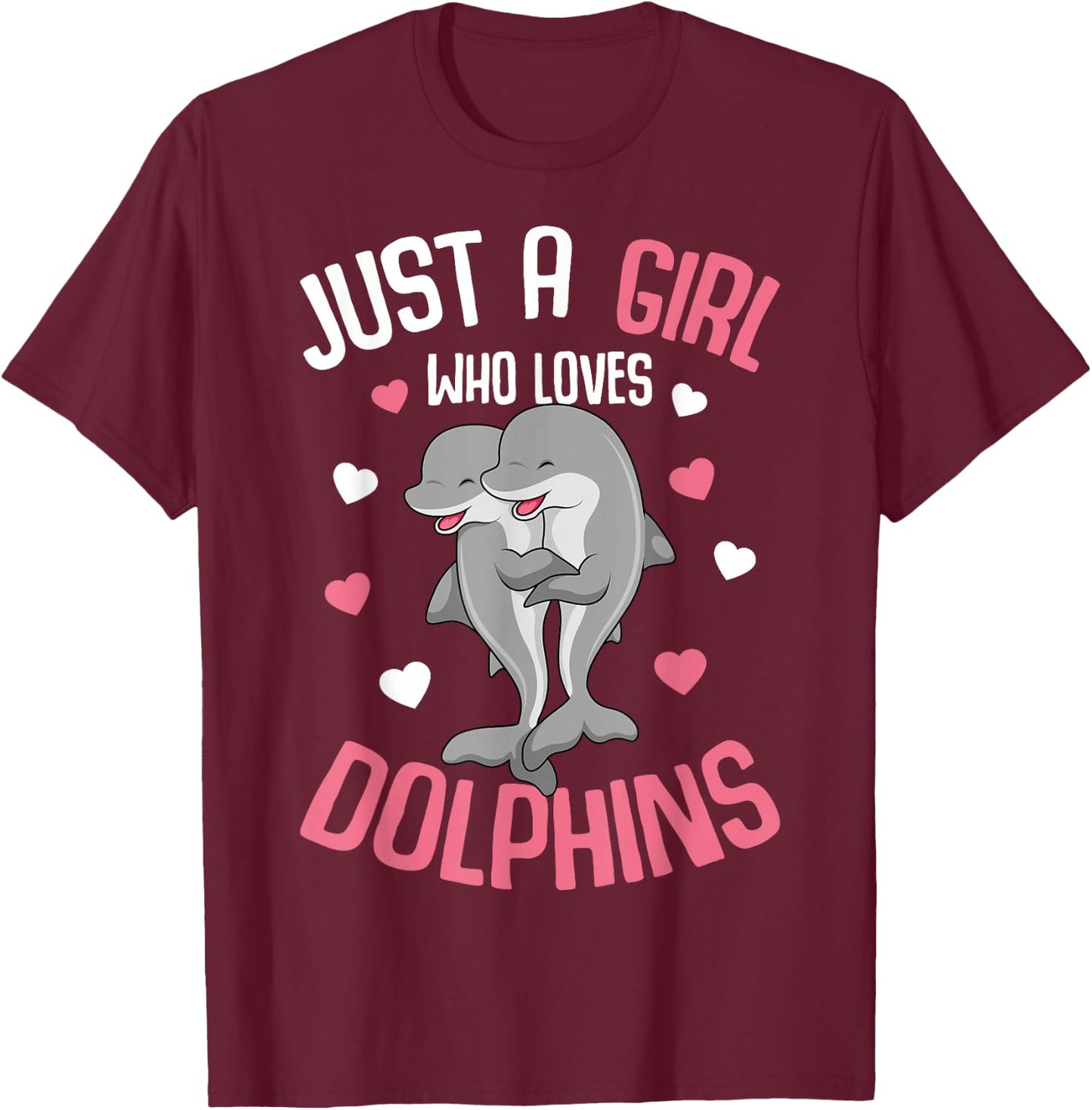 Just A Girl Who Loves Dolphins Kids Girls Dolphin T-Shirt - T-Shirt | Maroon