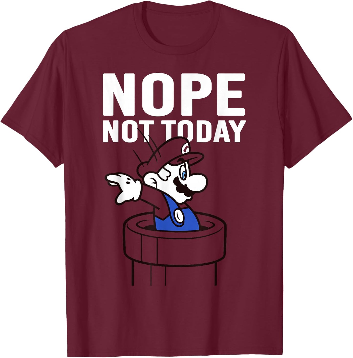 Super Mario Warp Pipe Nope Not Today Action Portrait T-Shirt - T-Shirt | Maroon
