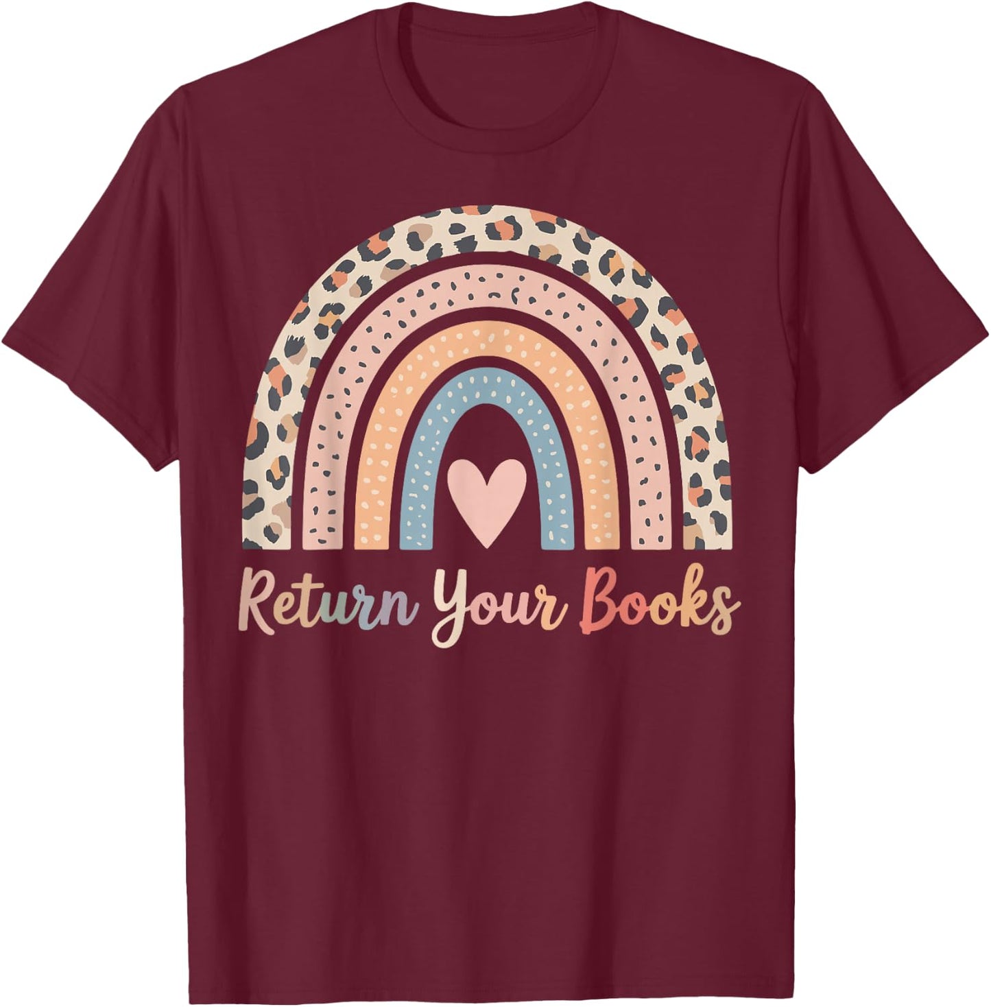 Return Your Books School Librarian T-Shirt - T-Shirt | Maroon