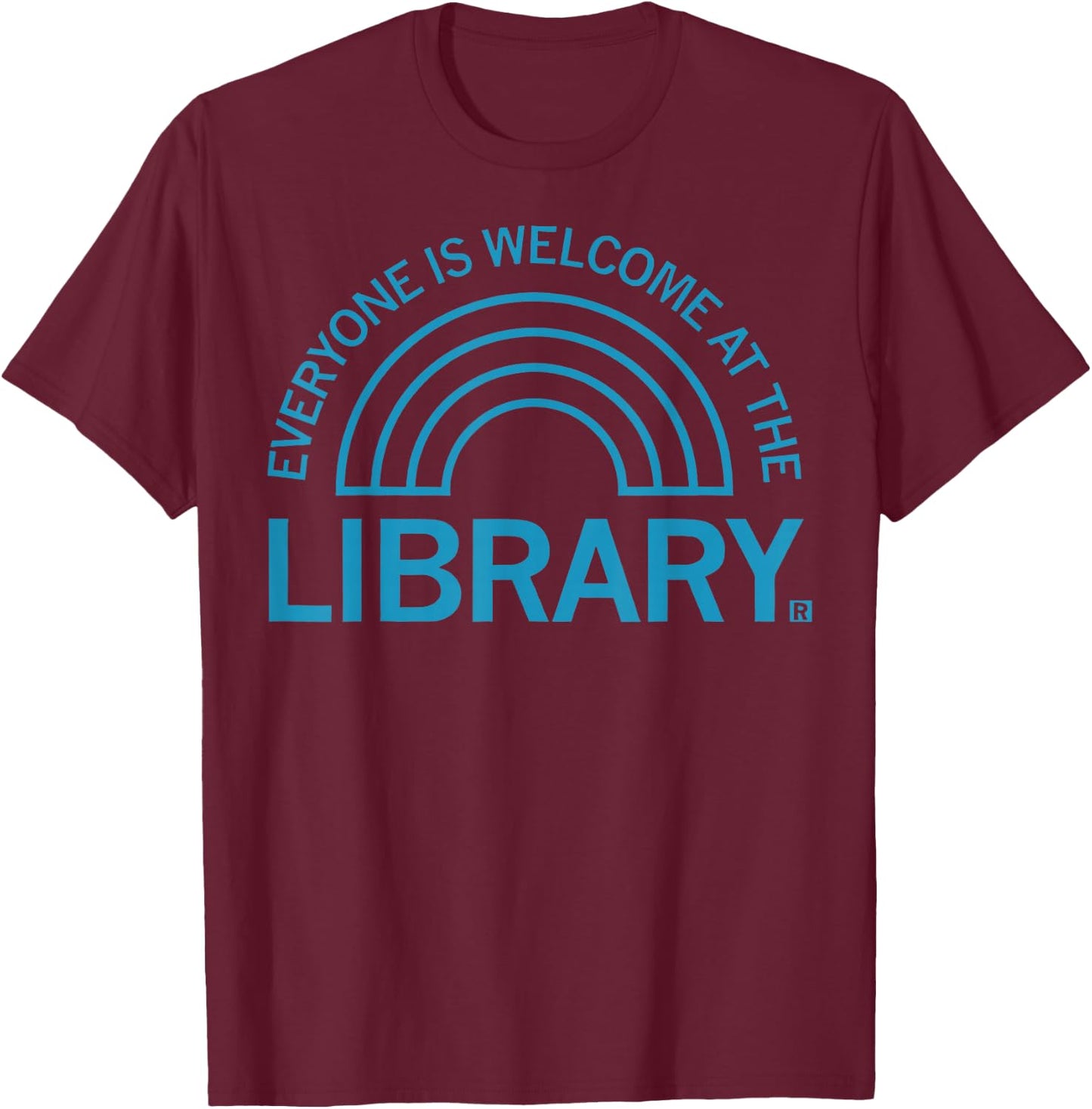 Everyone Is Welcome At The Library 2023 T-Shirt - T-Shirt | Maroon