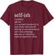 Integrity Graphic And Gifts -Adults Black Cotton Short Sleeve Classic Fit Small Selfish Definition Pro Tolerance Selfish Defined T-Shirt - T-Shirt | Maroon