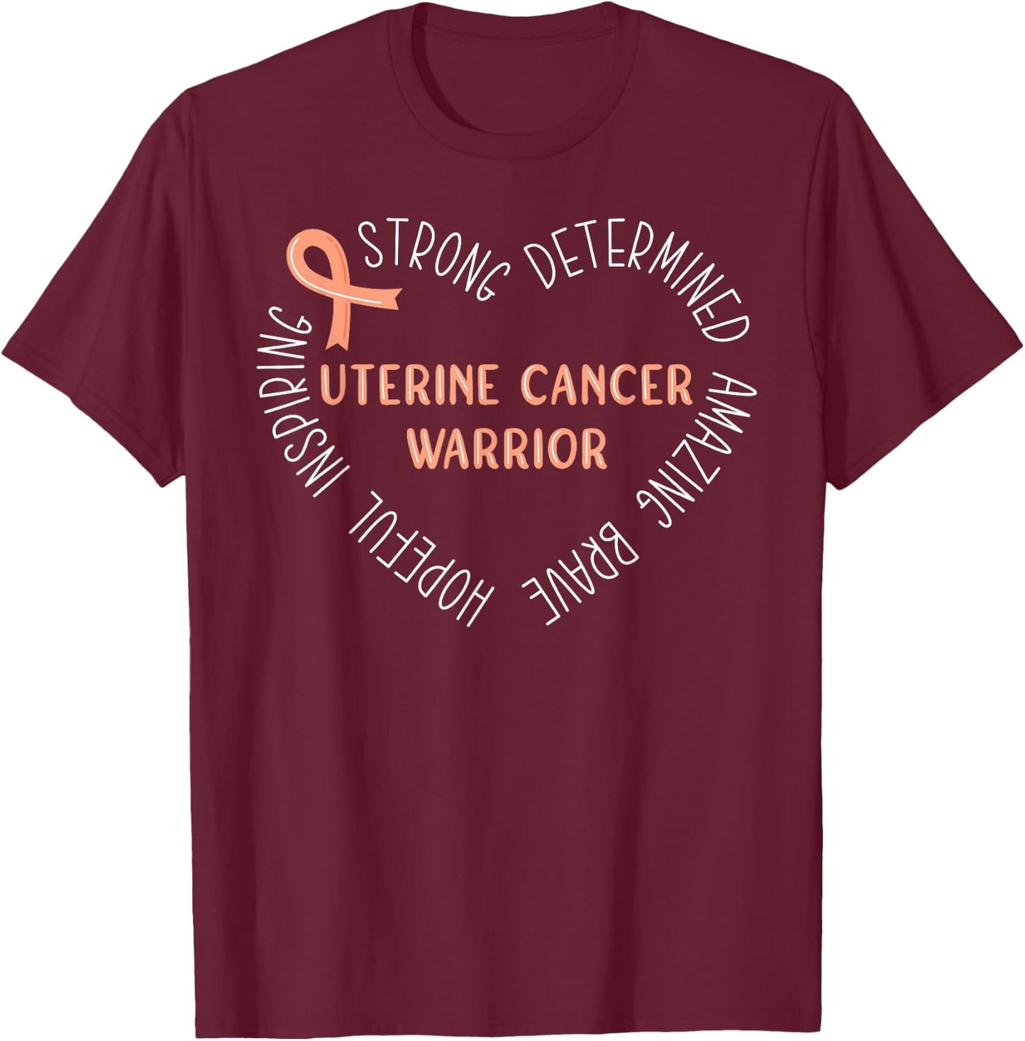 Uterine Cancer Warrior T-Shirt - T-Shirt | Maroon