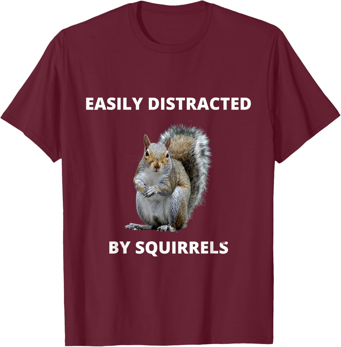 Easily distracted by squirrels funny women or kids T-Shirt - T-Shirt | Maroon