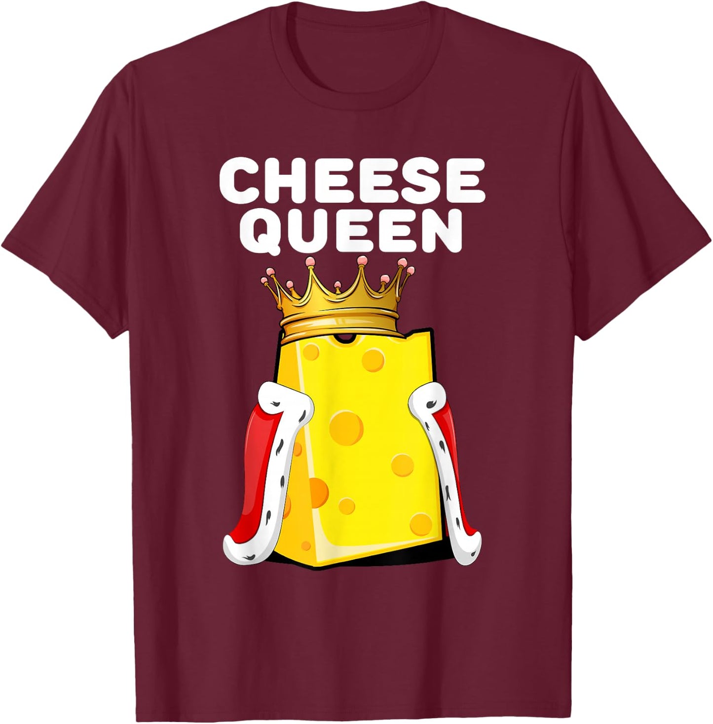 Cheese Queen | Cheese Lover Shirt | Cute Cheese T-Shirt - T-Shirt | Maroon