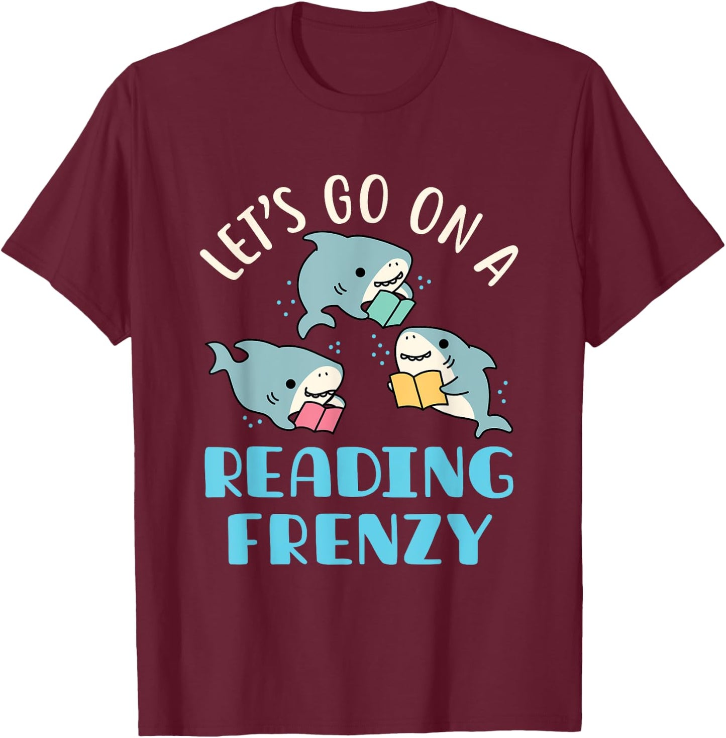 Let's Go On a Reading Frenzy Sharks with Books Teacher Women Girls Kids T-Shirt - T-Shirt | Maroon