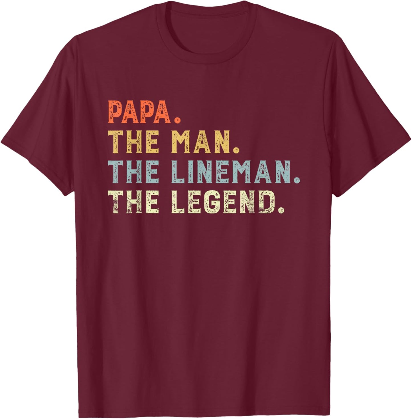 Retro style PAPA The Man lineman Legend Father day Lineman T-Shirt - T-Shirt | Maroon