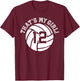 12 Volleyball Player That's My Girl Cheer Mom Dad Team Coach T-Shirt - T-Shirt | Maroon