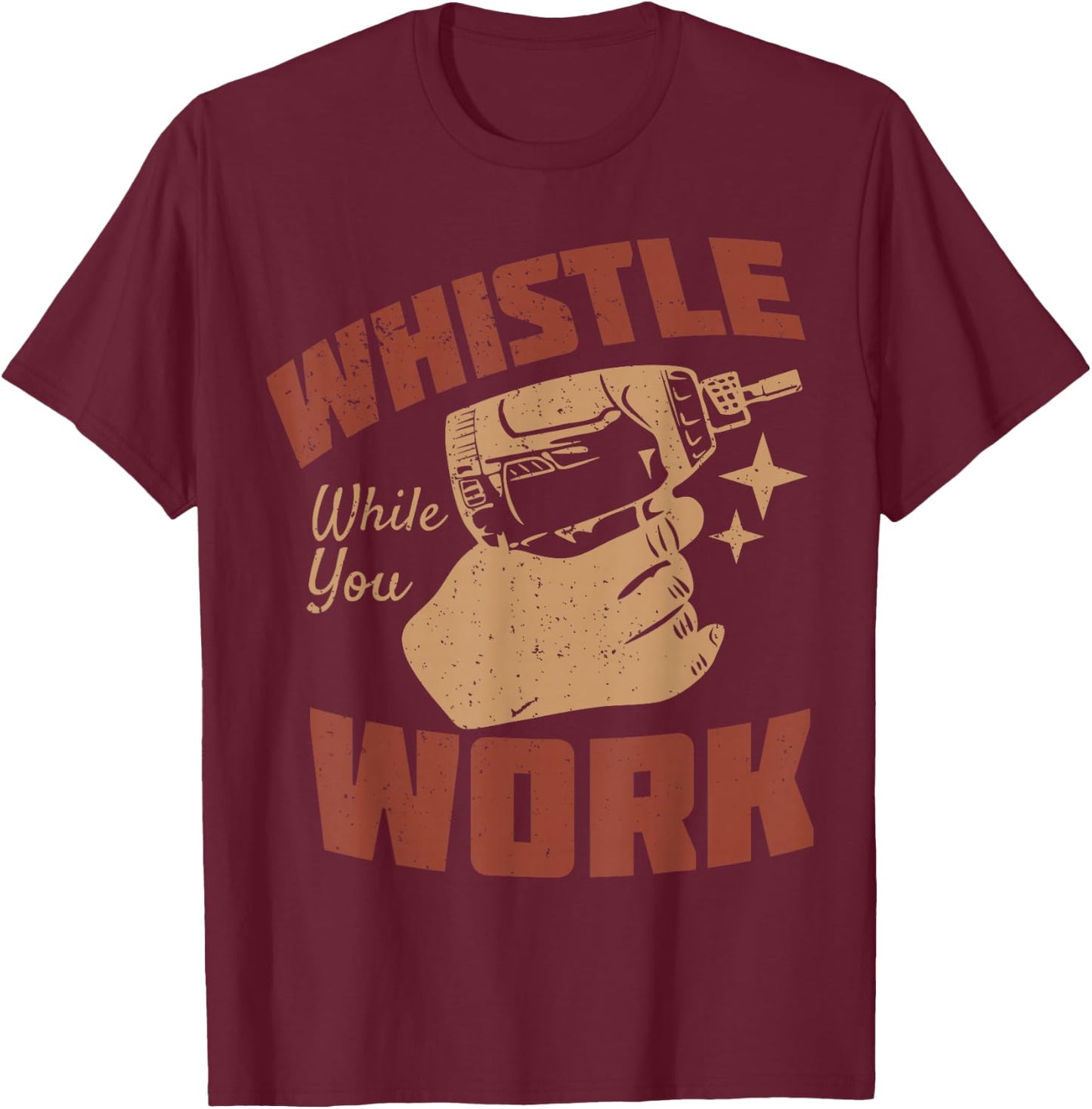 Whistle While You Work T-Shirt - T-Shirt | Maroon
