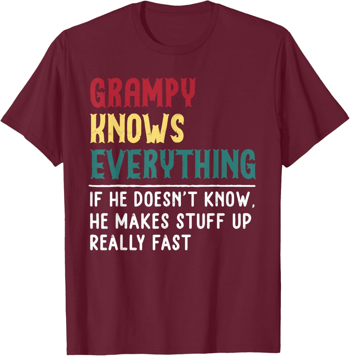 Grampy Know Everything Fathers Day for funny grandpa Grampy T-Shirt - T-Shirt | Maroon