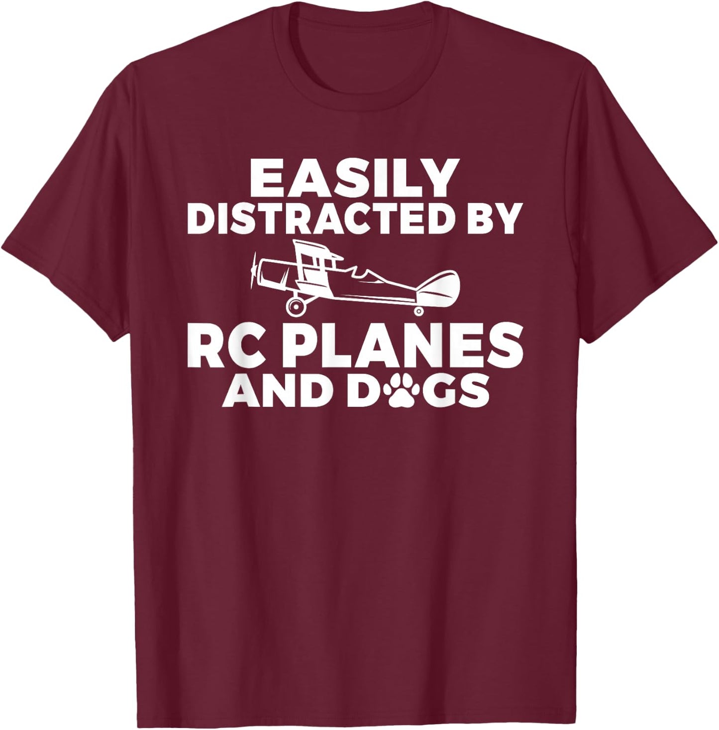 Easily distracted by Rc Planes and Dogs Lover RC Plane T-Shirt - T-Shirt | Maroon