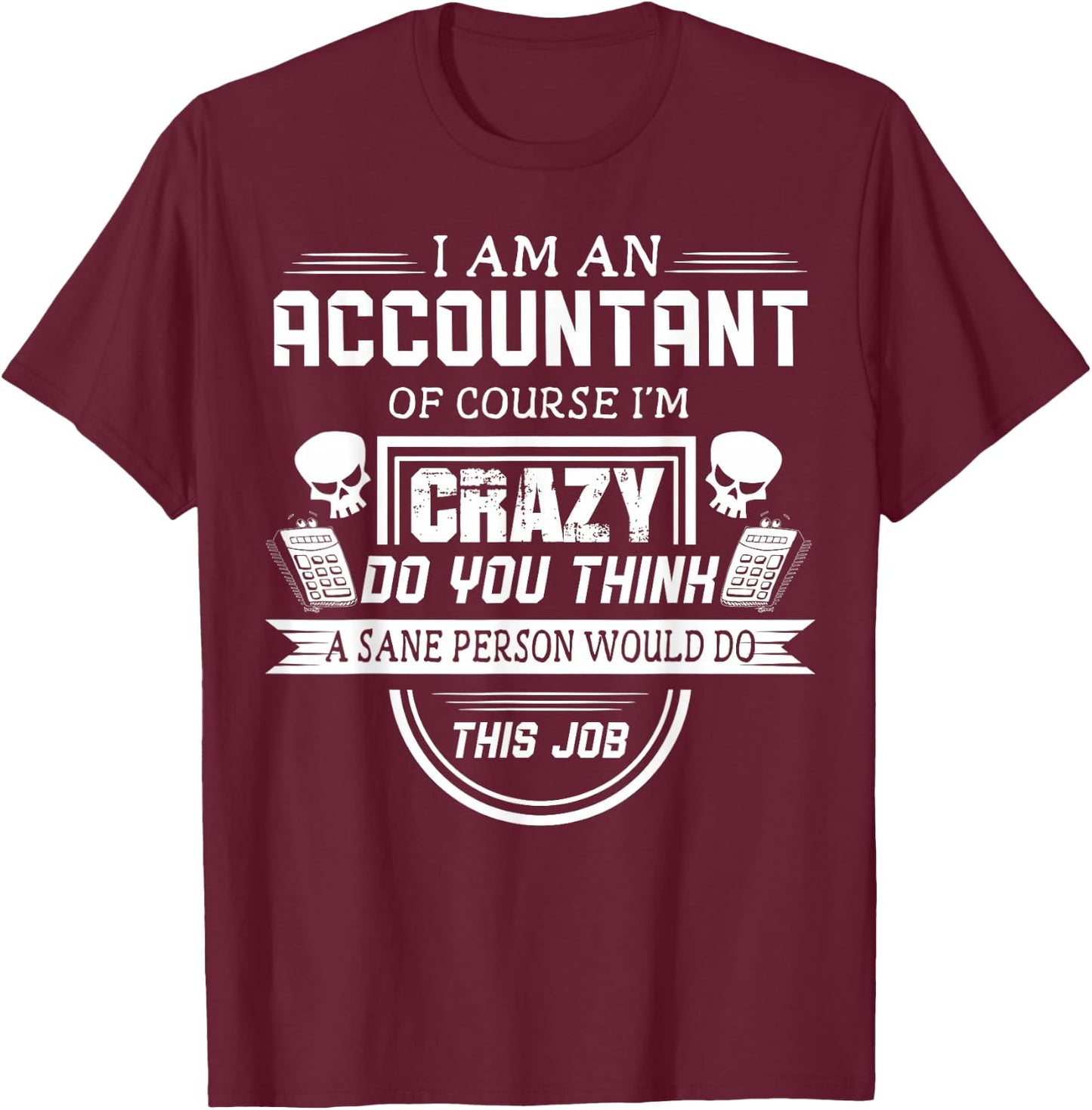 Funny Accountant Shirt Accounting Tax Season Survivor T-Shirt - T-Shirt | Maroon