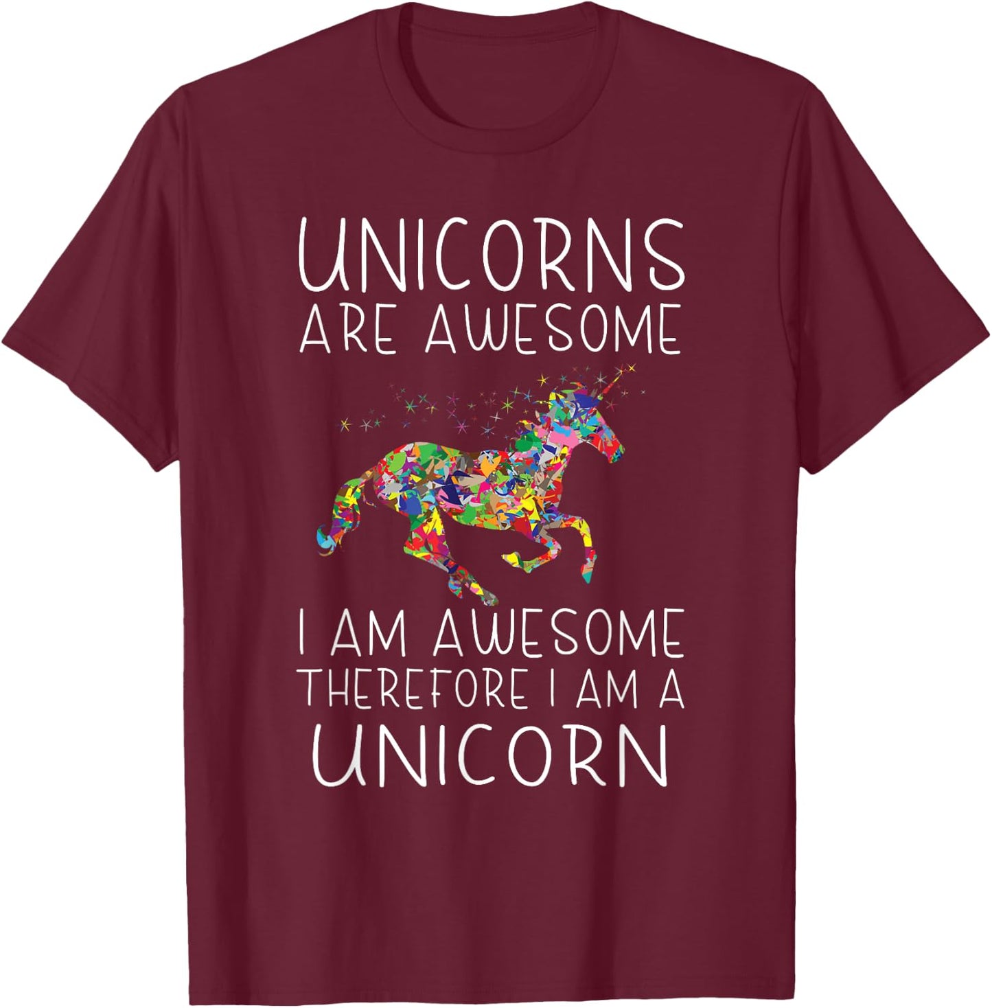 Unicorn - Unicorns are awesome, I am awesome T-Shirt - T-Shirt | Maroon