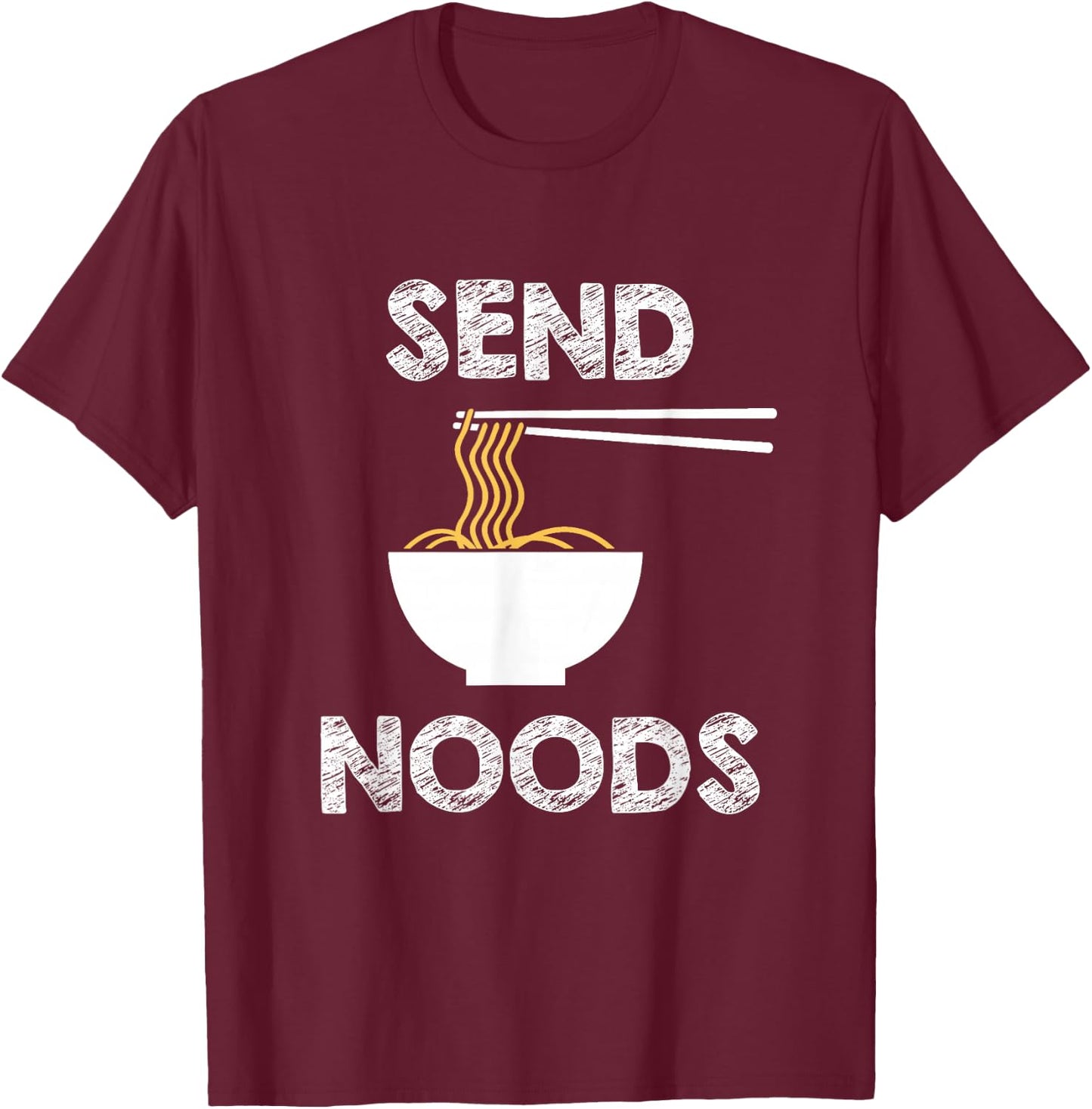 Send Noods Funny Noodle Pasta T-Shirt - T-Shirt | Maroon