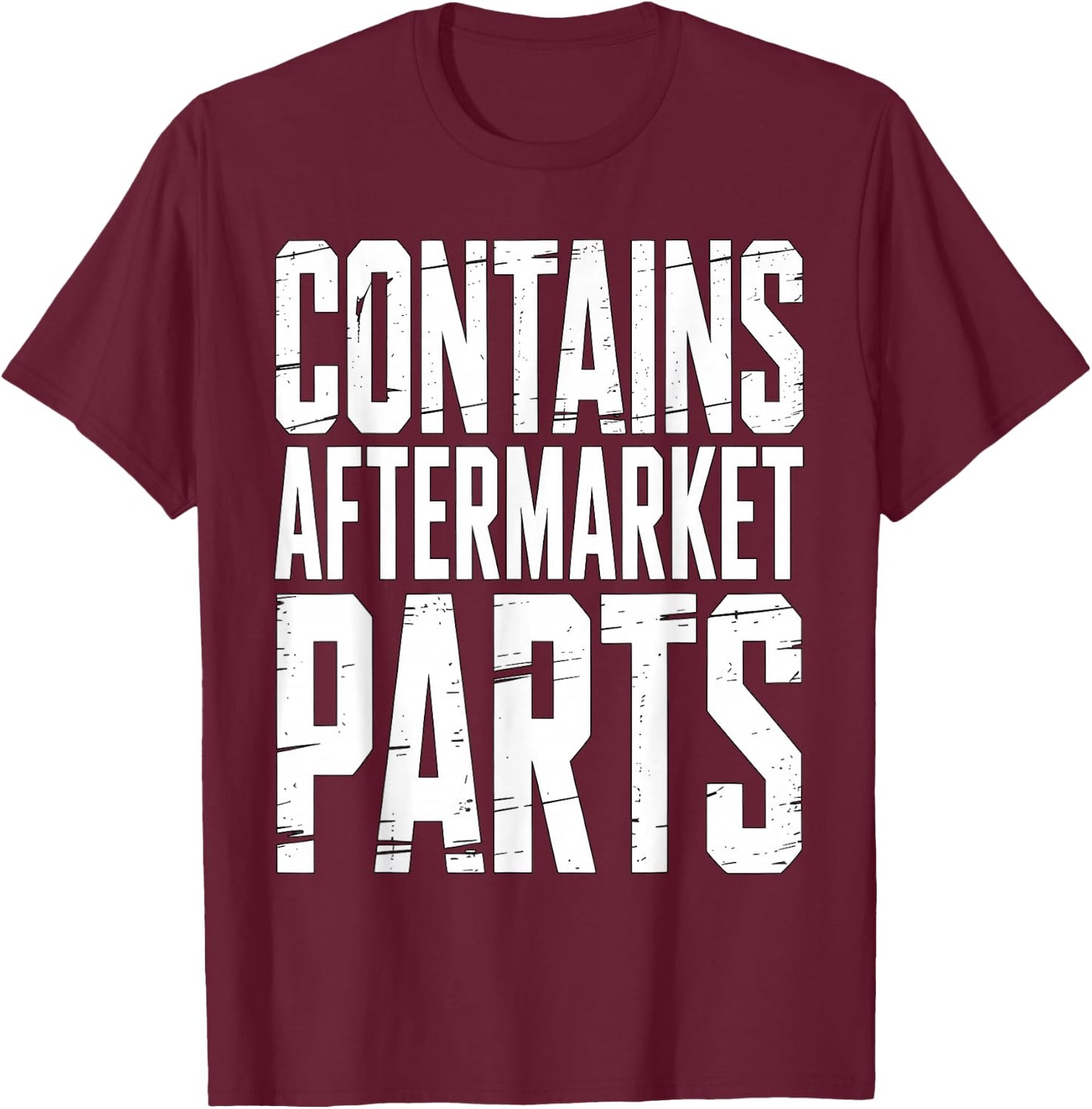 Contains Aftermarket Parts Mechanic Humor T-Shirt - T-Shirt | Maroon