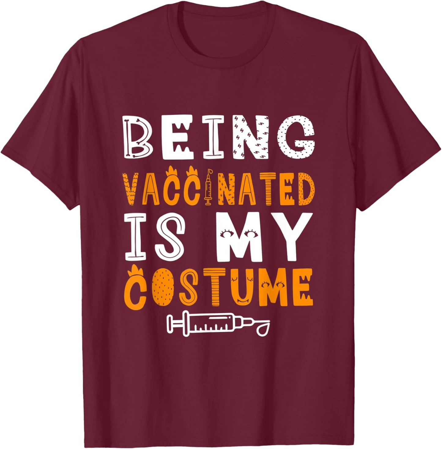 Vaccinated Halloween Costume , Funny Pro Vaccine Outfit T-Shirt - T-Shirt | Maroon