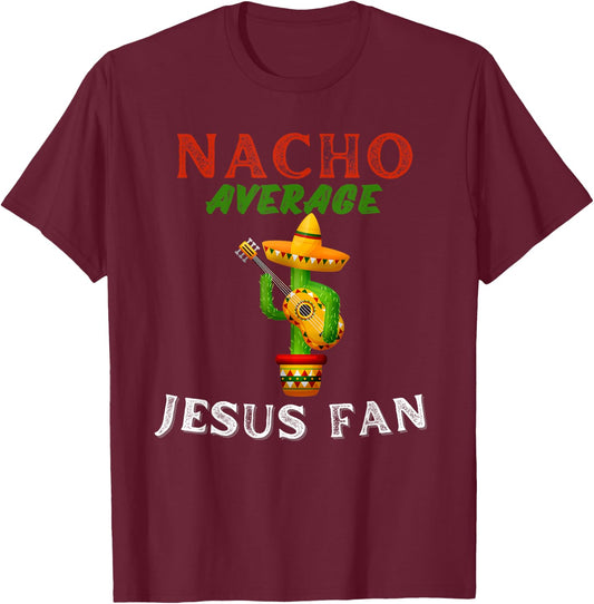 Nacho Average Jesus Fan Christian Bible T-Shirt - T-Shirt | Maroon