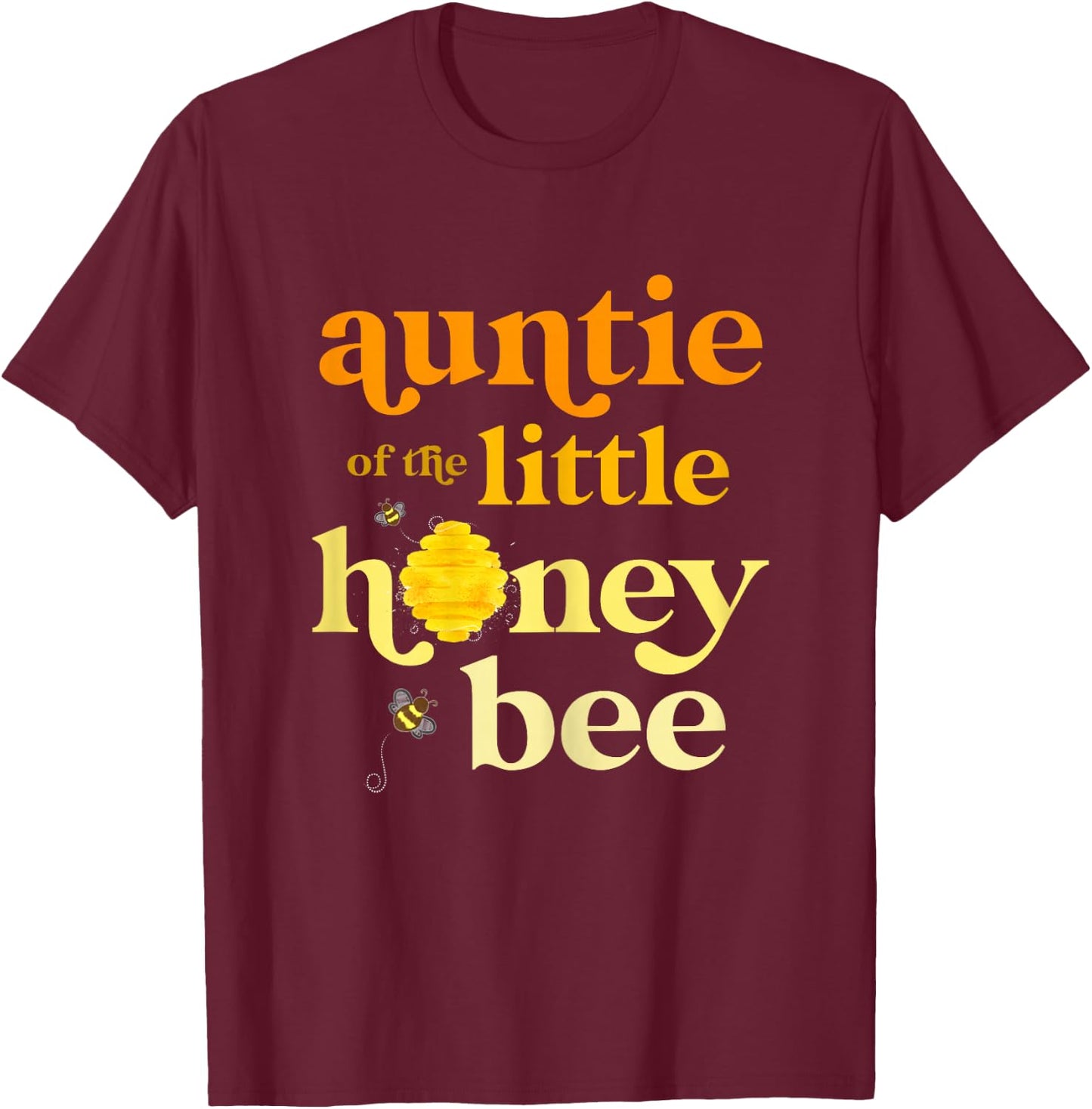 Auntie Little Honey Bee Birthday Gender Reveal Baby Shower T-Shirt - T-Shirt | Maroon