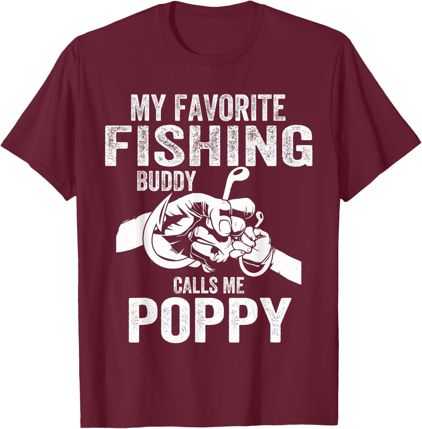 My Favorite Fishing Buddies Call Me Poppy Fisherman T-Shirt - T-Shirt | Maroon