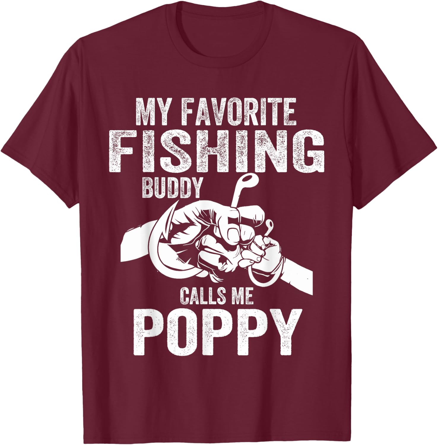 My Favorite Fishing Buddies Call Me Poppy Fisherman T-Shirt - T-Shirt | Maroon