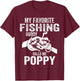 My Favorite Fishing Buddies Call Me Poppy Fisherman T-Shirt - T-Shirt | Maroon
