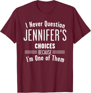 Husband and Jennifer I Never Question Choices Together T-Shirt - T-Shirt | Maroon