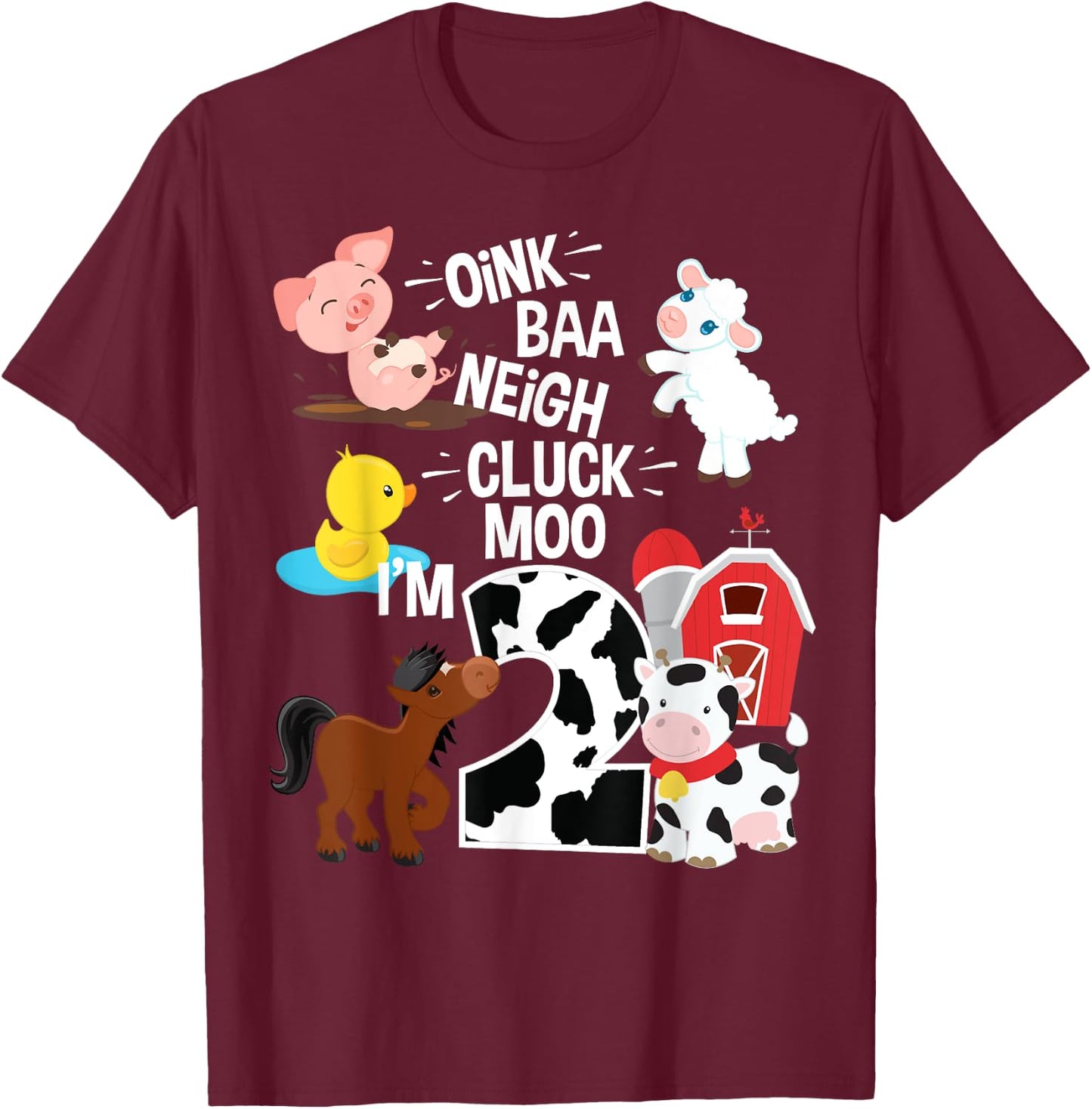 Oink Baa Neigh Cluck Moo I'm 2 Yrs Old Farm Theme Birthday T-Shirt - T-Shirt | Maroon