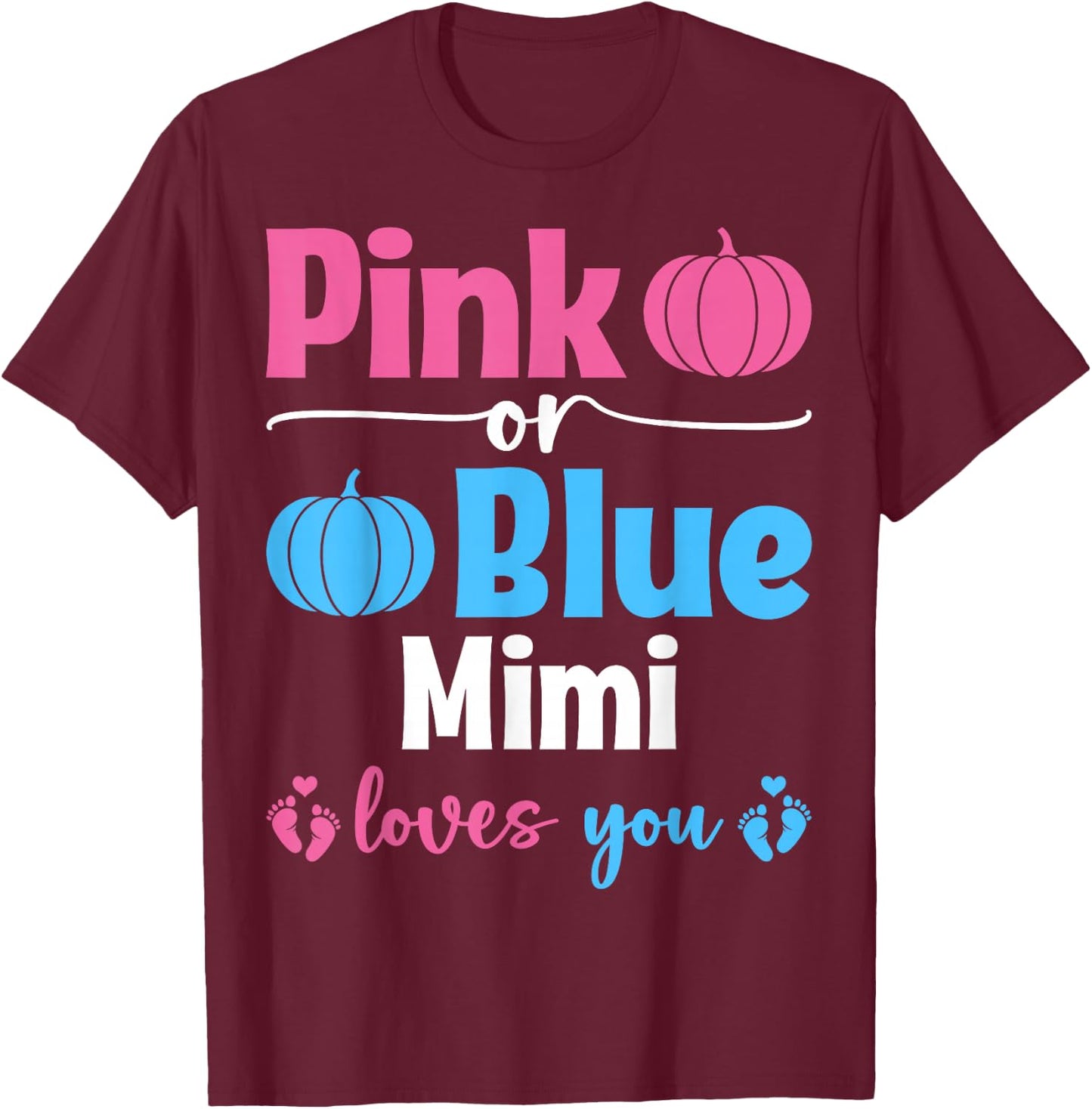 Pink Or Blue Mimi Loves You Pumpkin Gender Reveal Party T-Shirt - T-Shirt | Maroon