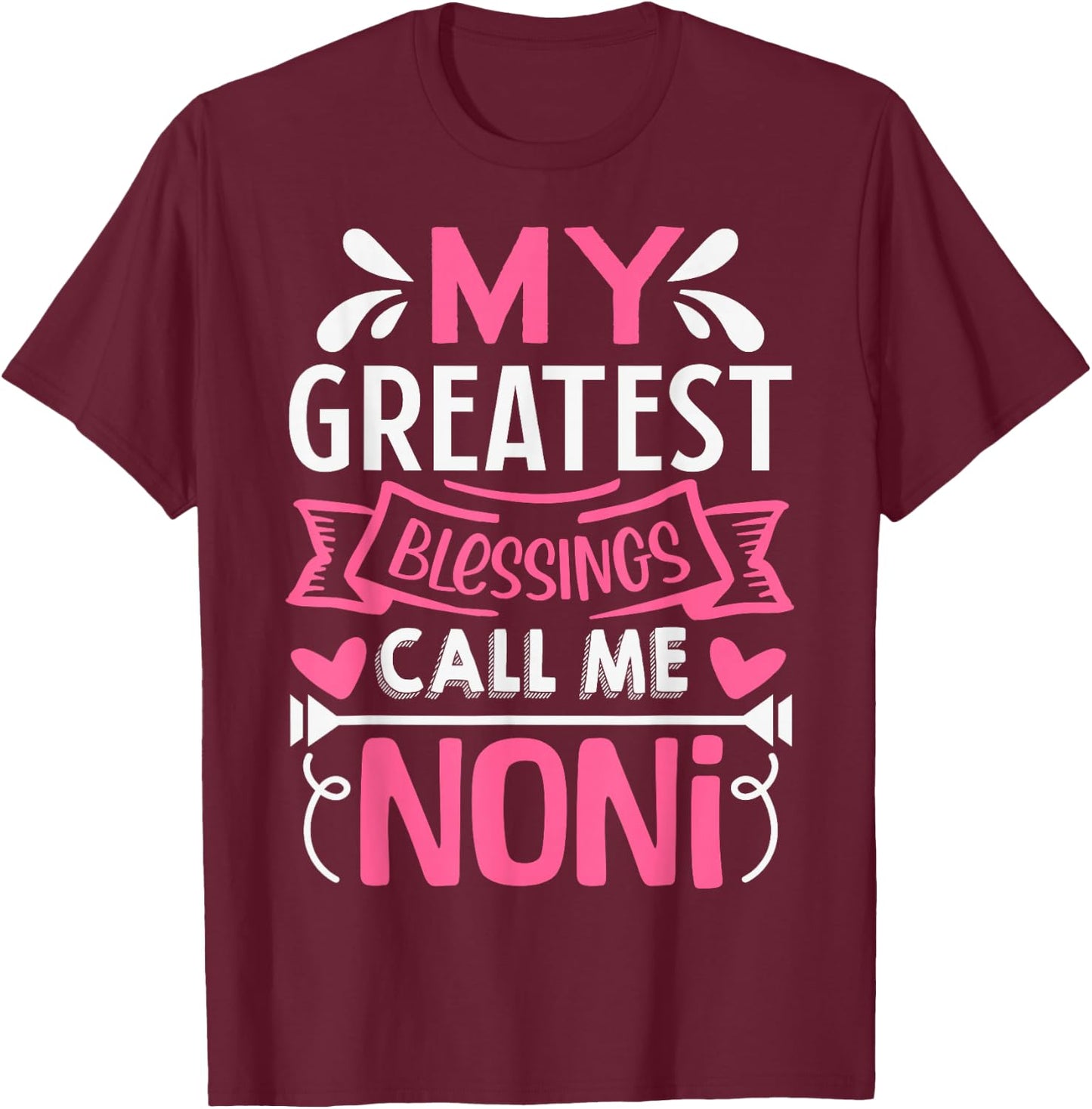 My Greatest Blessings Call Me Noni T-Shirt - T-Shirt | Maroon