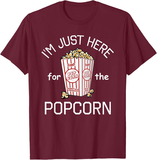 I'm Just Here For The Popcorn Movie Theater Popcorn T-Shirt - T-Shirt | Maroon
