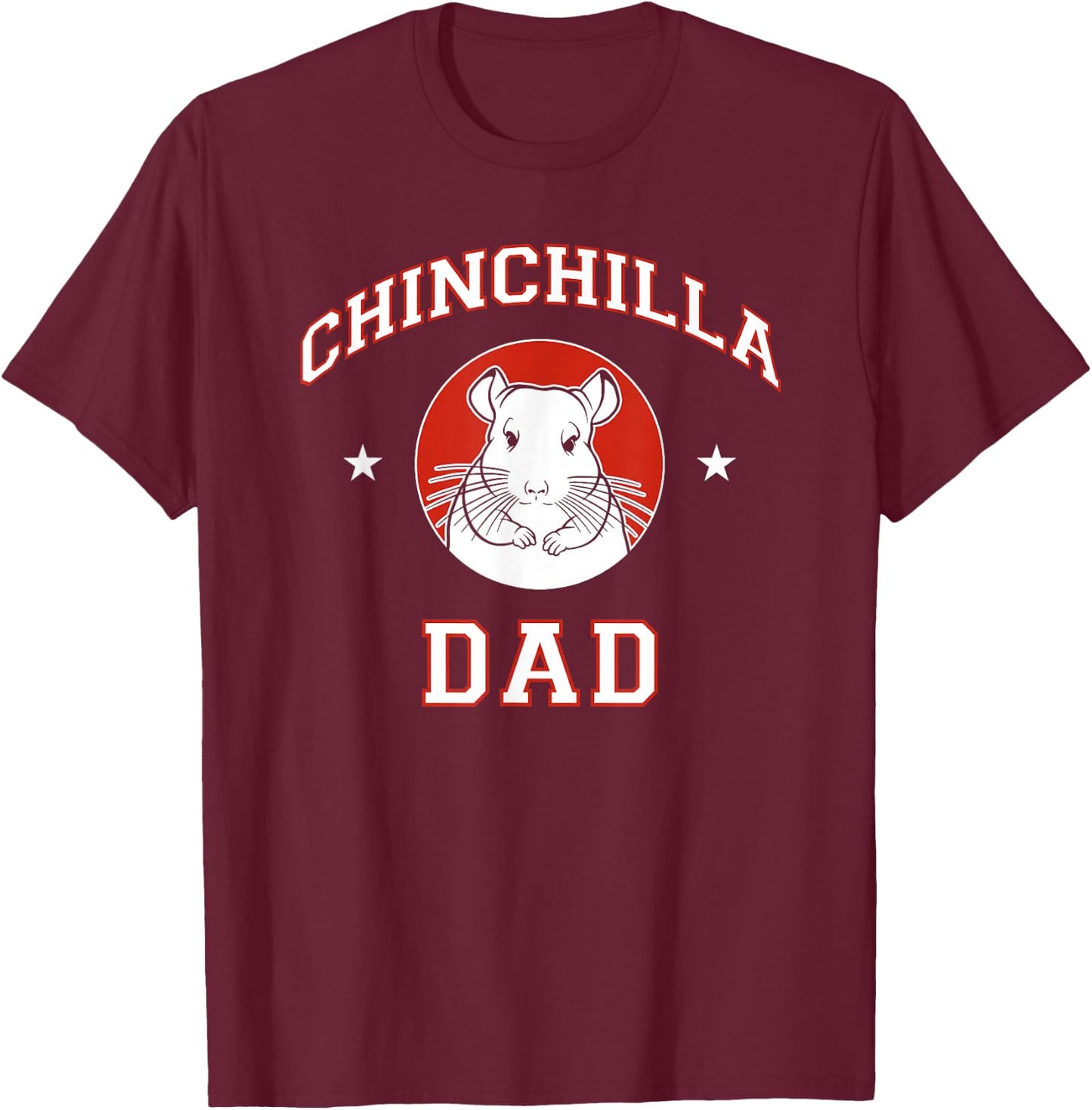 Chinchilla Dad T-Shirt - T-Shirt | Maroon
