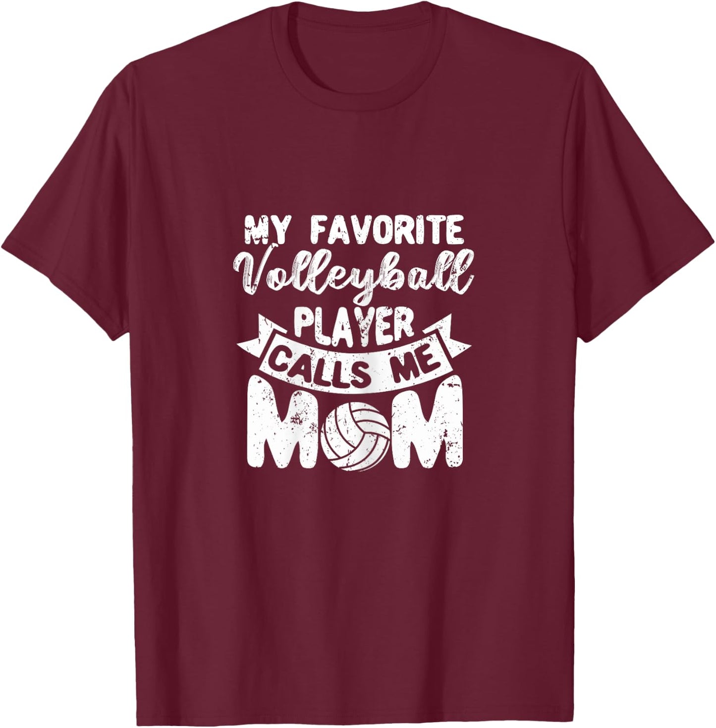 Vball Mothers Day My Favorite Volleyball Player Calls Me Mom T-Shirt - T-Shirt | Maroon