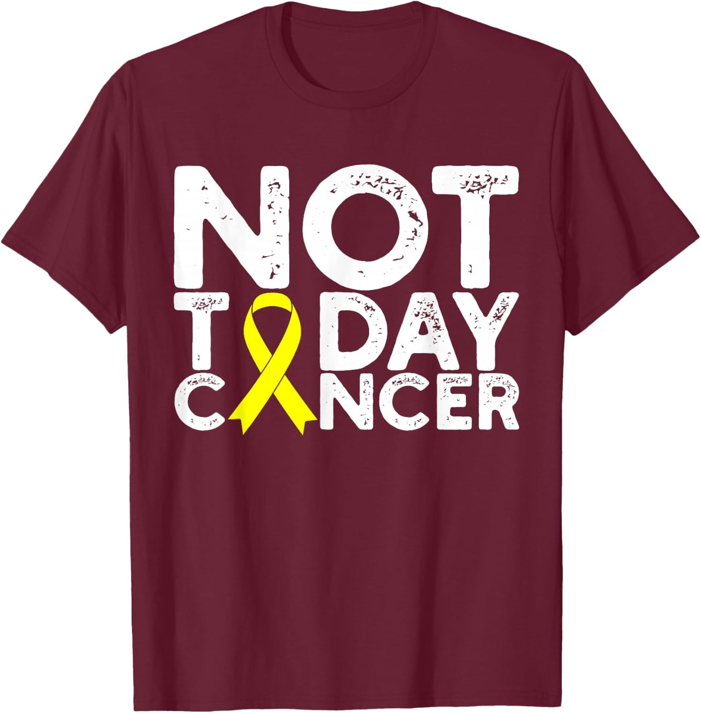 Bone Cancer Awareness Not Today Cancer Yellow Ribbon Sarcoma T-Shirt - T-Shirt | Maroon