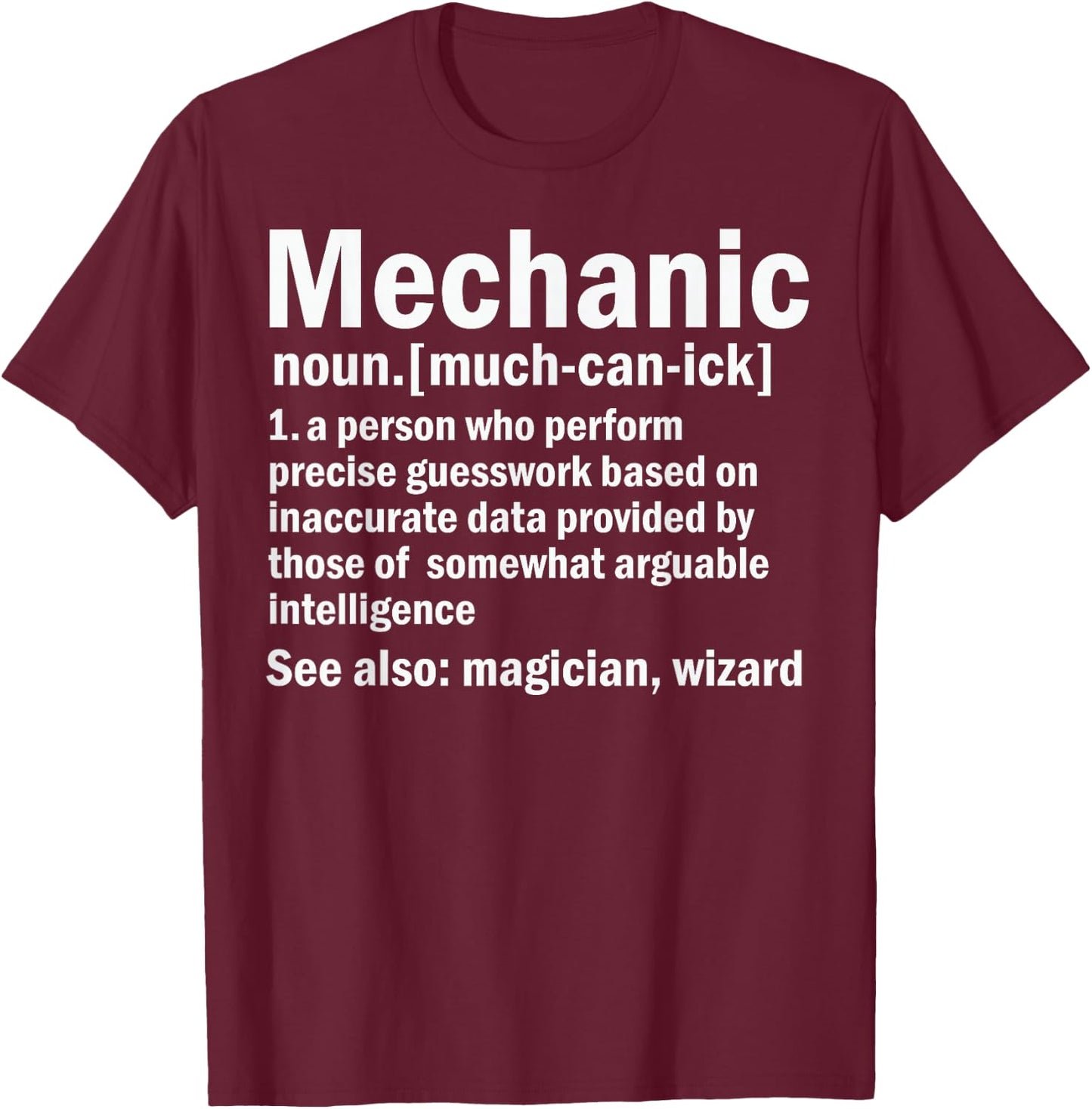 Funny Mechanic Graphic Meaning - Mechanic Noun Definition T-Shirt - T-Shirt | Maroon