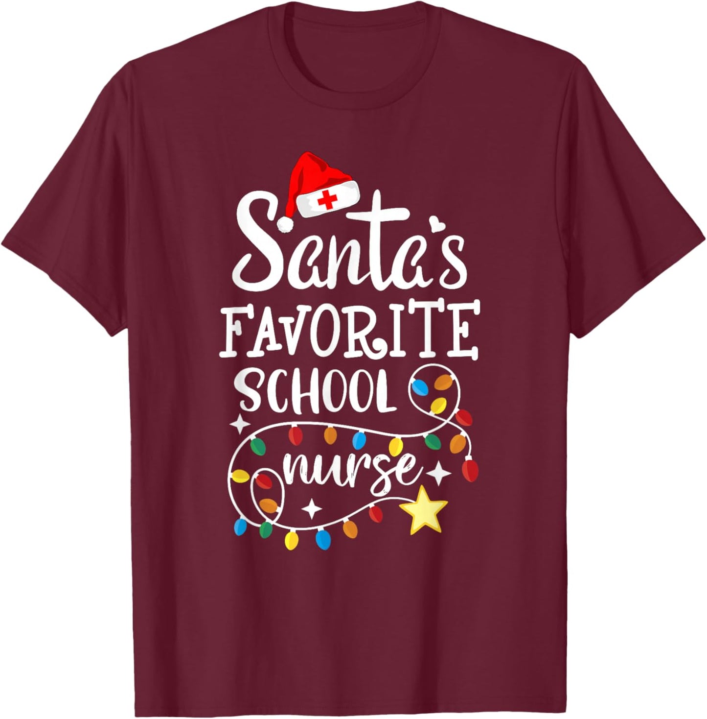 Merry Christmas Nurse Crew RN Santa's Favorite School Nurse T-Shirt - T-Shirt | Maroon