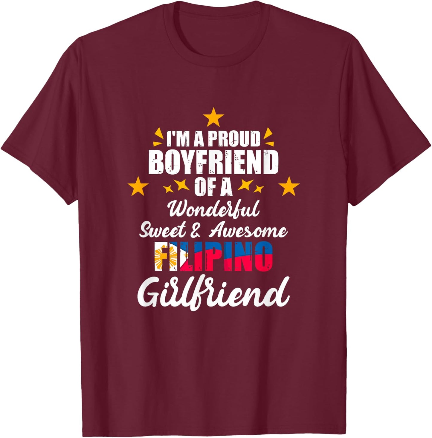 Proud Boyfriend Of Filipino Girlfriend Pinay Filipina Pinoy T-Shirt - T-Shirt | Maroon