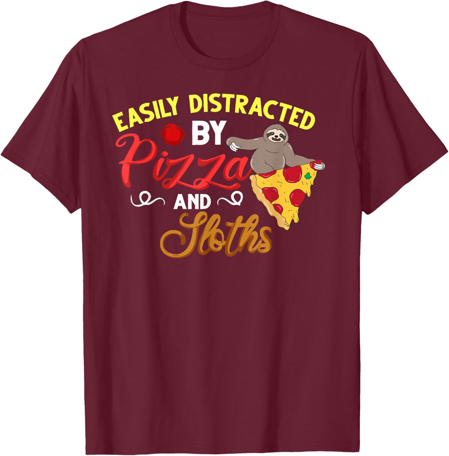 Sloth Eating Pizza Delivery Pizzeria Italian T-Shirt - T-Shirt | Maroon