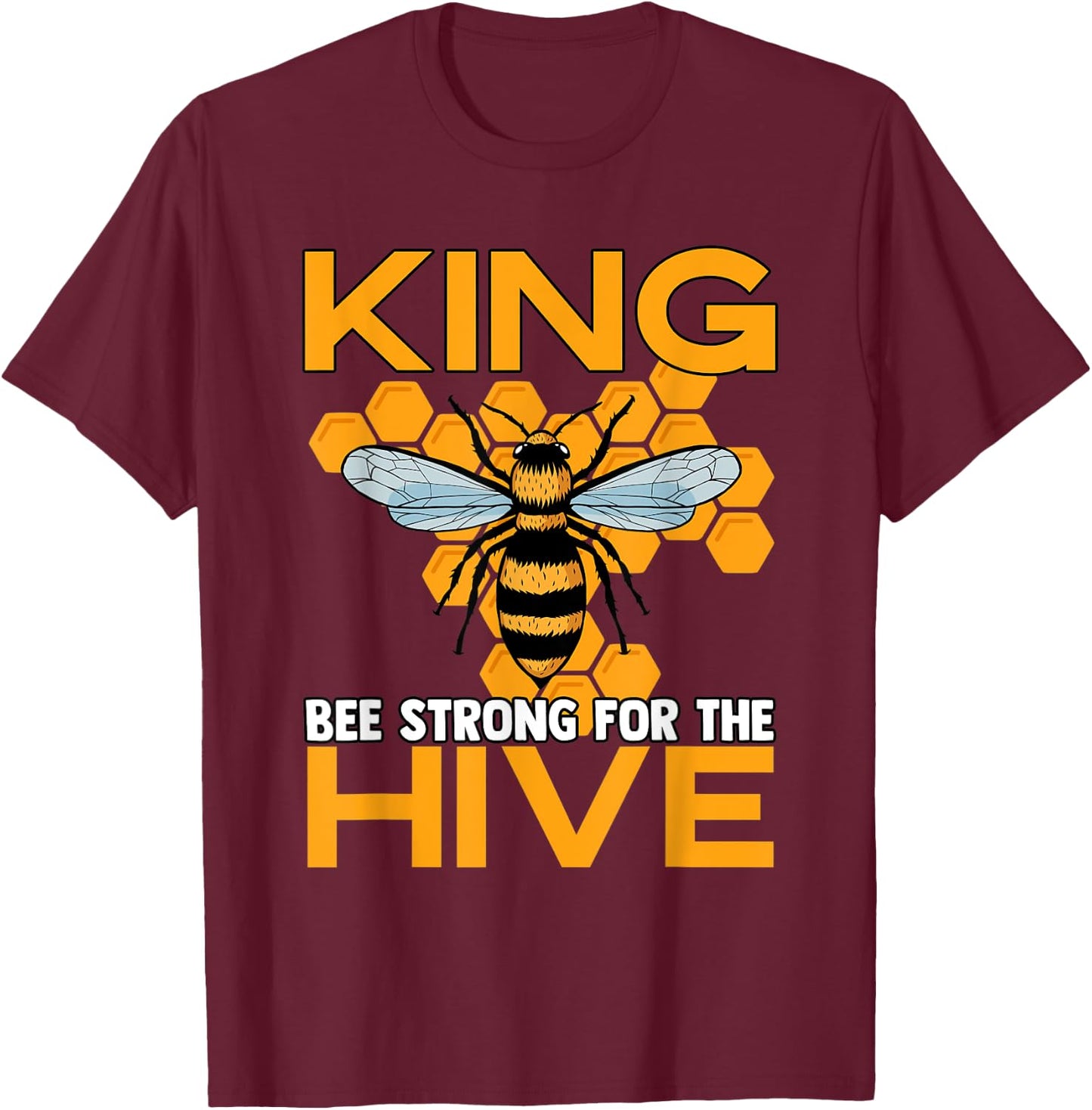 King Bee Strong For The Hive Bumblebees Honeycombs T-Shirt - T-Shirt | Maroon