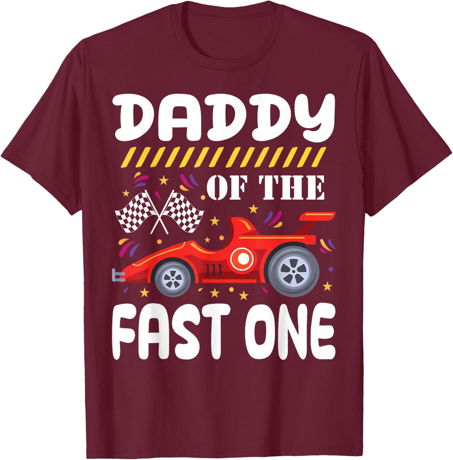 Daddy of The Fast One Birthday 1st Race Car Family Matching T-Shirt - T-Shirt | Maroon