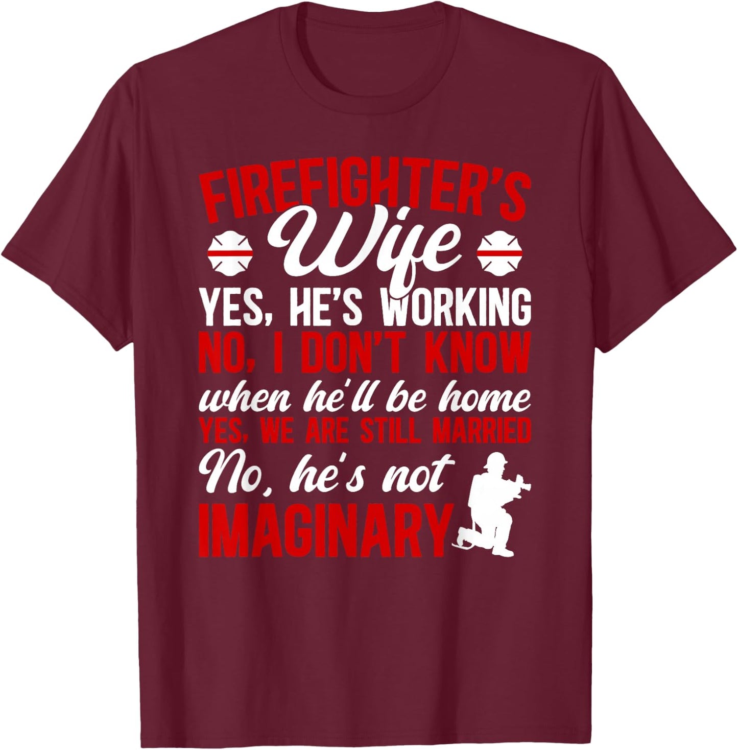 Funny Firefighter's Wife of A Firefighter Wife Fire Wife T-Shirt - T-Shirt | Maroon