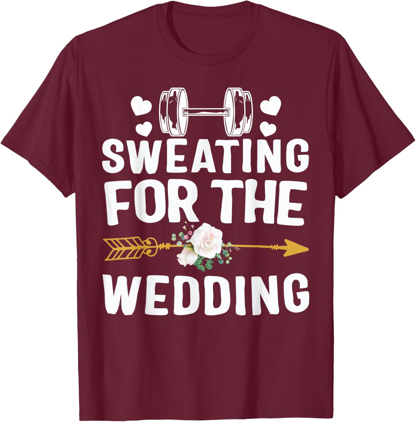 Sweating For Wedding Workout Gym Bride Fiancee Girlfriend T-Shirt - T-Shirt | Maroon