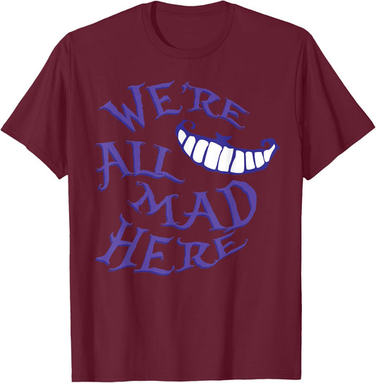 We're All Mad Here T-Shirt - T-Shirt | Maroon