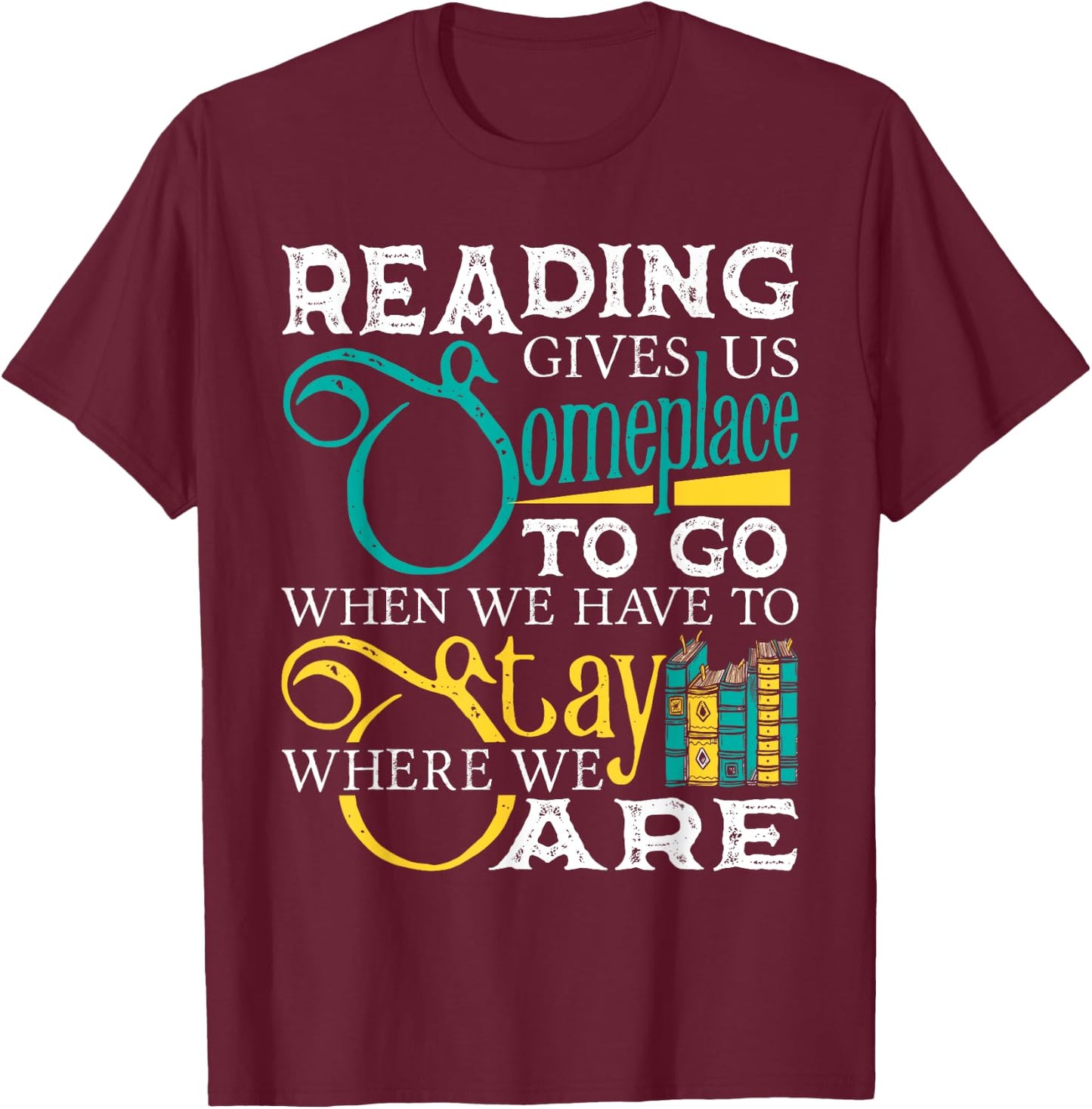 Reading Gives Us Someplace To Go Book Lover Teacher Bookworm Men Women Kids T-Shirt - T-Shirt | Maroon