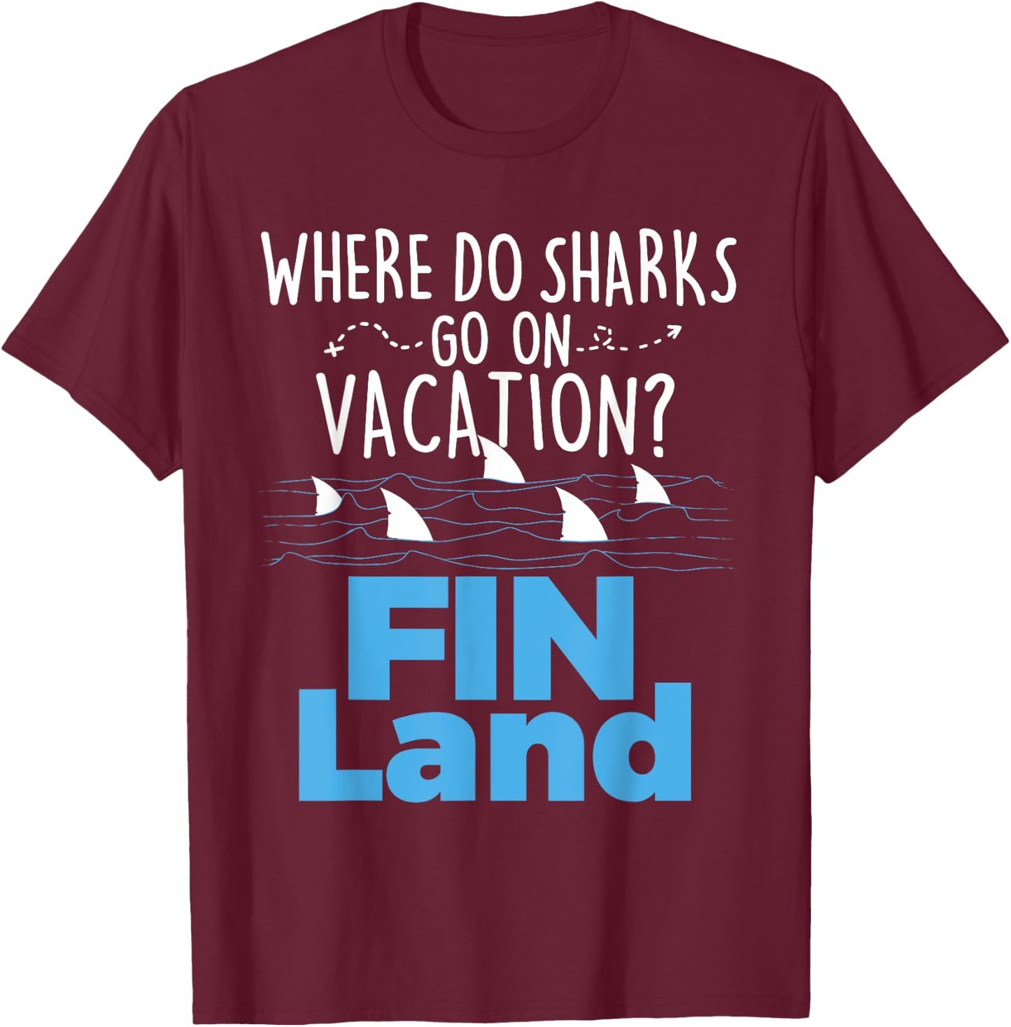 Where Do Sharks Go On Vacation - Shark Lover Ocean Wildlife T-Shirt - T-Shirt | Maroon