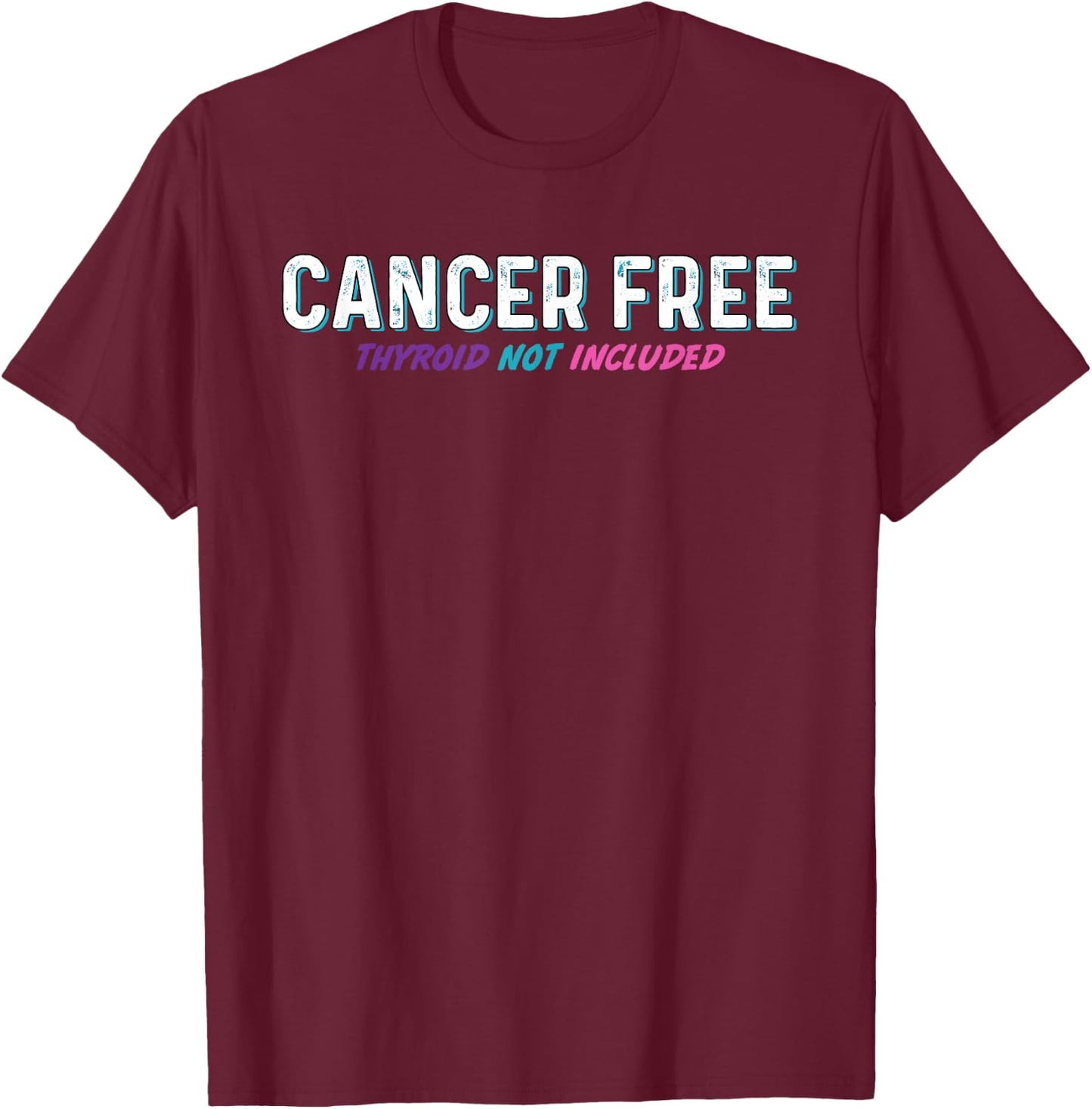 Thyroid Cancer Free- Survivor Thyroid Cancer Support Ribbon T-Shirt - T-Shirt | Maroon