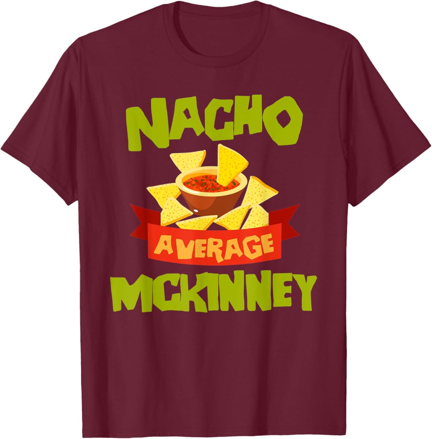 NACHO AVERAGE MCKINNEY Funny Birthday Personalized Surname T-Shirt - T-Shirt | Maroon