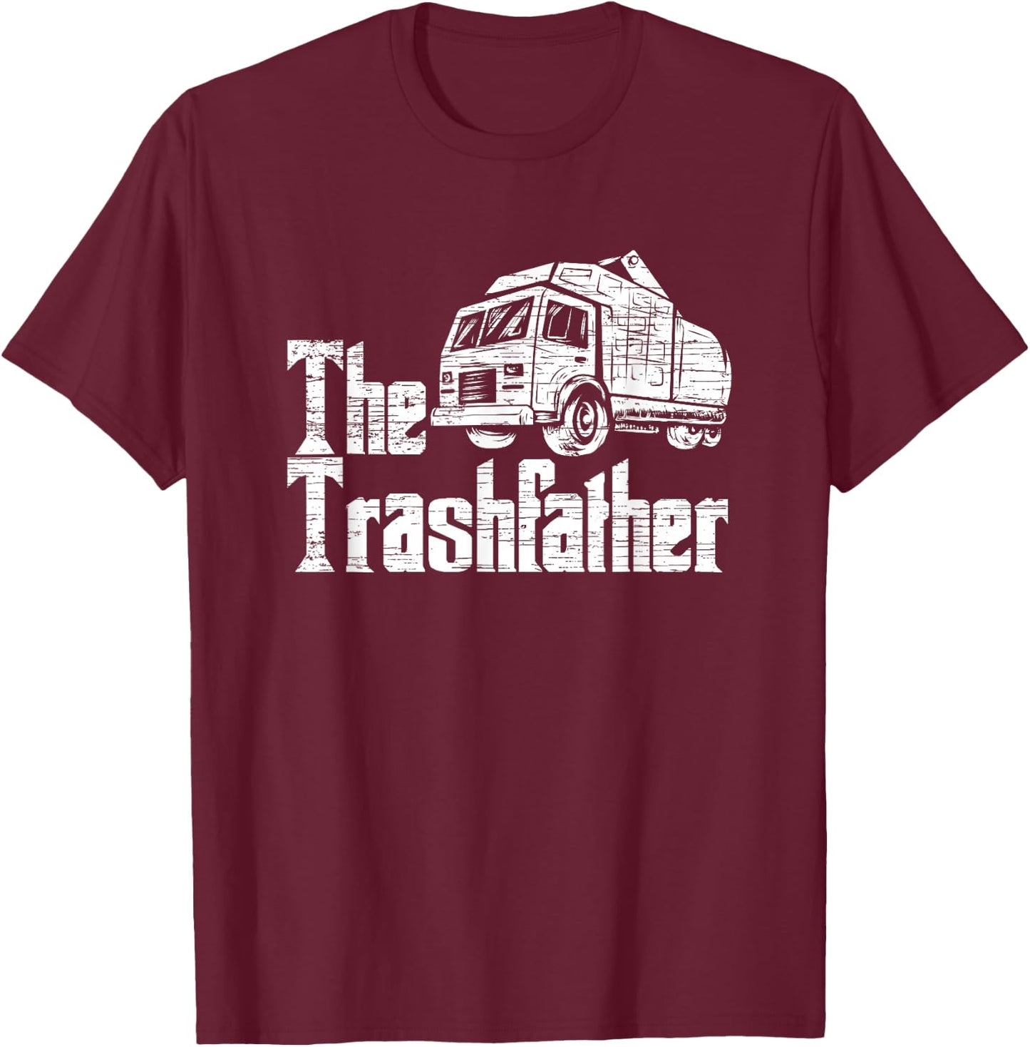 Garbage Day Recycling & Garbage Man Designs - The Trashfather - Garbage Truck - -Adults, Kids - Black - Small - Short Sleeve T-Shirt - T-Shirt | Maroon