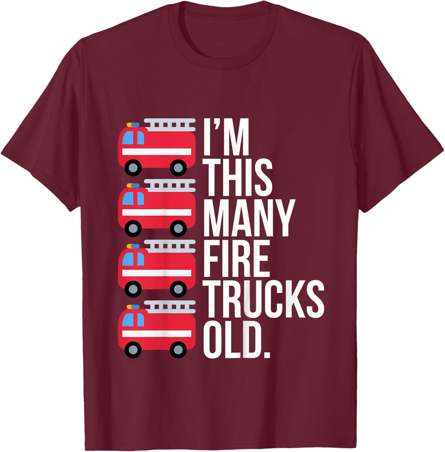 Im This Many Fire Trucks Old Four Year Old Birthday T-Shirt - T-Shirt | Maroon