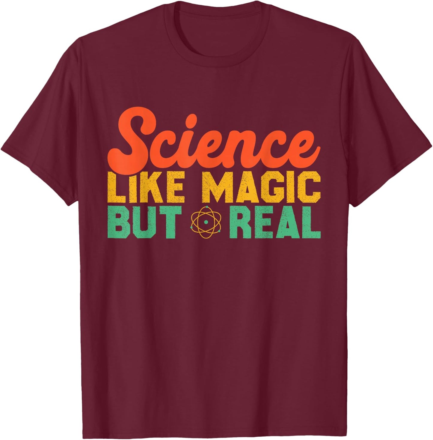 Science Like Magic But Real Funny Men Women Scientist T-Shirt - T-Shirt | Maroon