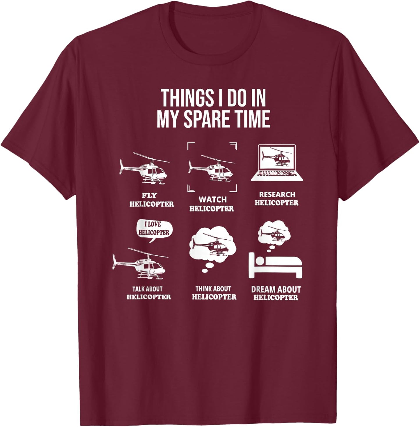 Funny Things I Do In My Spare Time Helicopter Pilot aviation T-Shirt - T-Shirt | Maroon